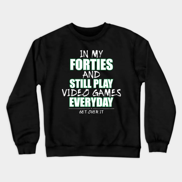 Funny Birthday Shirt for Gamers in Their Forties Crewneck Sweatshirt by TeesByJay